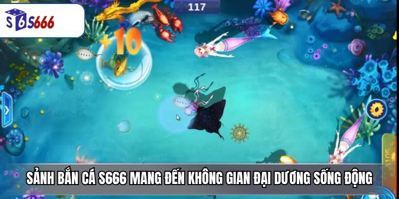Bắn Cá S666 – Sảnh Game Đại Dương Đổi Thưởng Hấp Dẫn - ravor.vip