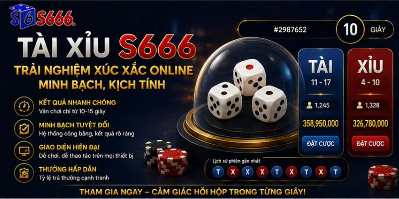 Tài Xỉu S666 – Trải Nghiệm Xúc Xắc Online Minh Bạch, Kịch Tính - ravor.vip