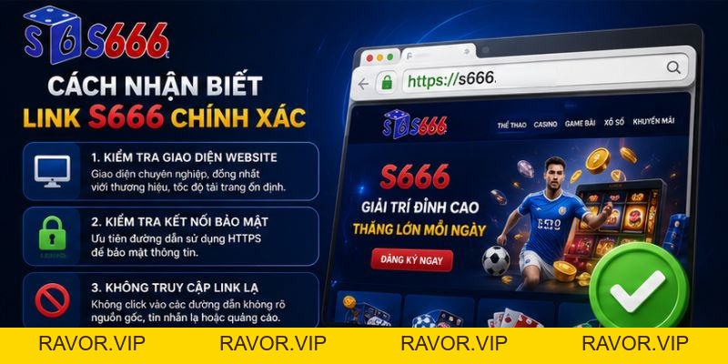 Link S666 Không Bị Chặn – Cách Truy Cập Ổn Định Và An Toàn 2026 - ravor.vip