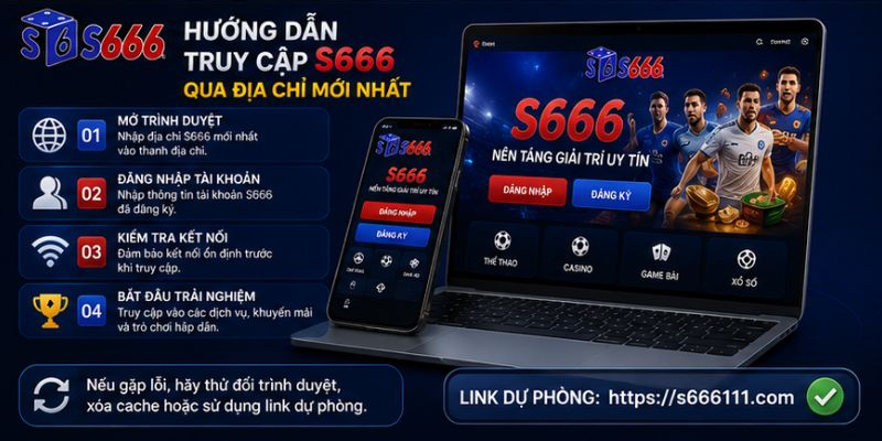 Địa Chỉ S666 Mới Nhất – Cập Nhật Link Truy Cập Chính Xác Năm 2026 - ravor.vip
