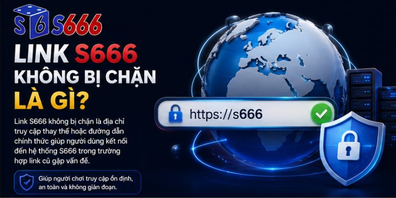 Link S666 Không Bị Chặn – Cách Truy Cập Ổn Định Và An Toàn 2026 - ravor.vip