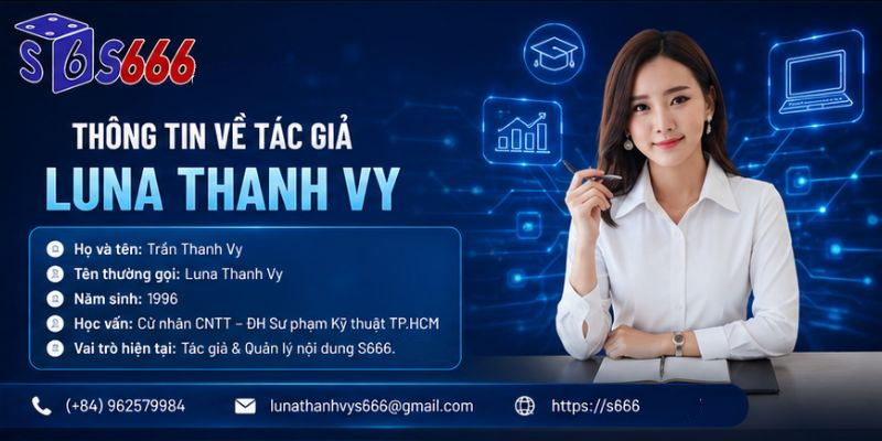 Tác giả Luna Thanh Vy – Người phụ trách nội dung website S666 - ravor.vip